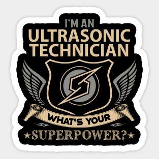 Ultrasonic Technician T Shirt - Superpower Gift Item Tee Sticker
